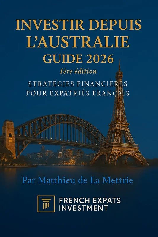 Guide Stratégique 2026: Investir depuis l'Australie par Matthieu de La Mettrie